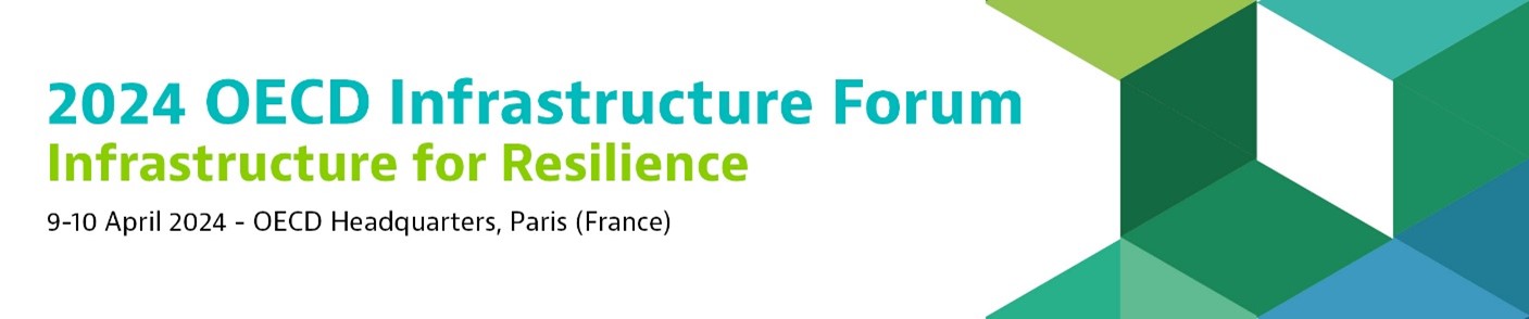 2024 OECD Infrastructure Forum: Infrastructure for Resilience