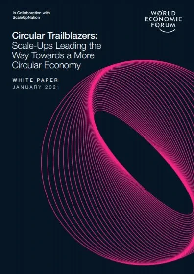Circular Trailblazers Scale-Ups Leading the Way Towards a More Circular Economy_World Economic Forum.JPG